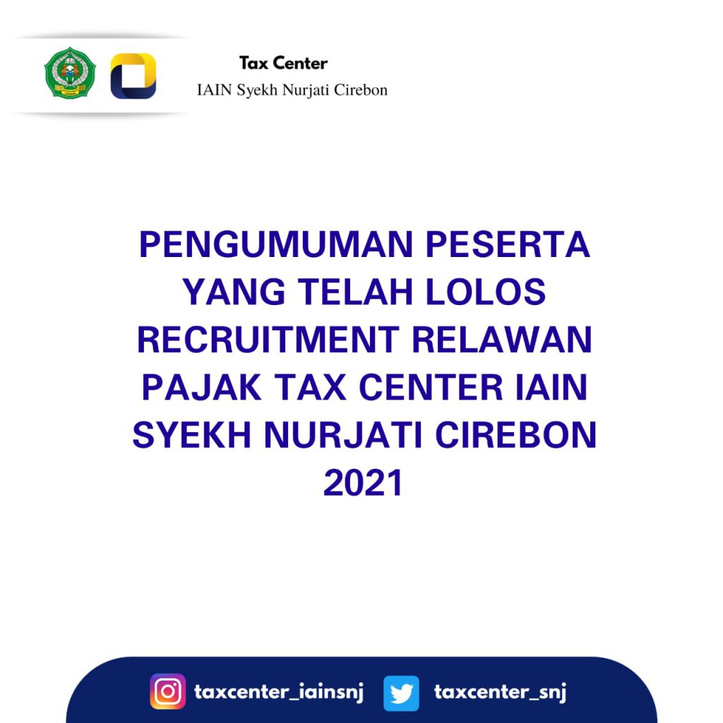 Pengumuman Hasil Seleksi Open Recruitment Tax Center IAIN Syekh Nurjati Cirebon Tahun 2021